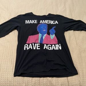 Make America Rave Again Long Sleeve Shirt